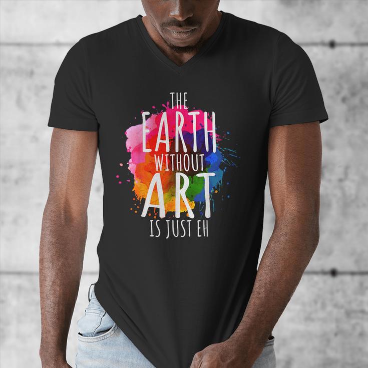 Earth Without Art Is Just Eh Painting Artist Pun Art Teacher Men's V-Neck T-Shirt, funny design