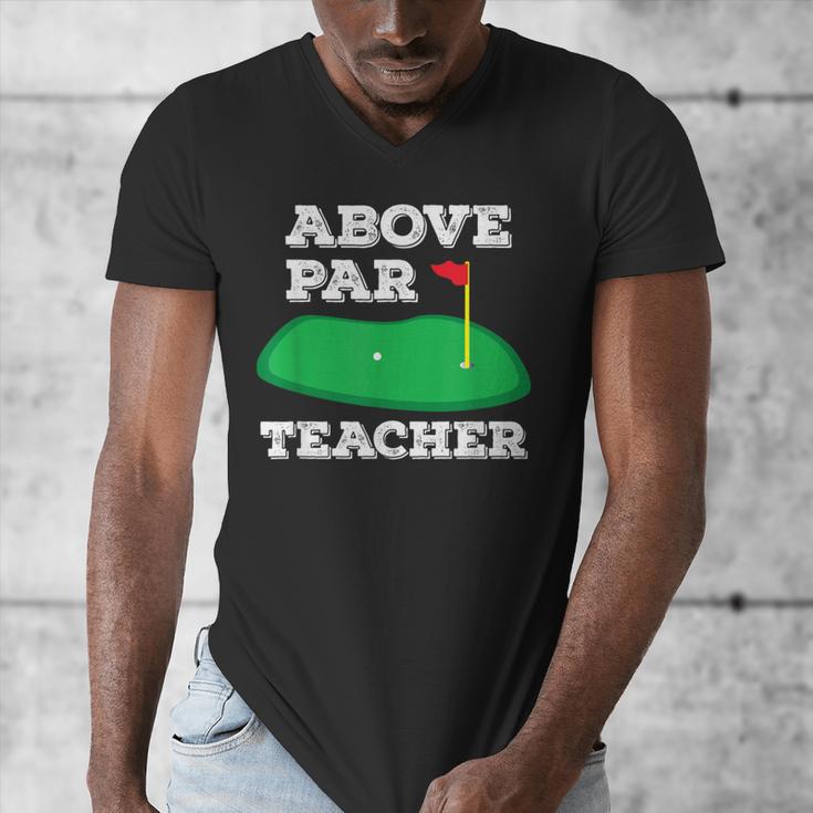 Golf Pun Above Par Teacher School Golfing Men & Women Men's V-Neck T-Shirt, funny design Golf Pun Above Par Teacher School Golfing Men & Women Men's V-Neck T-Shirt, funny design