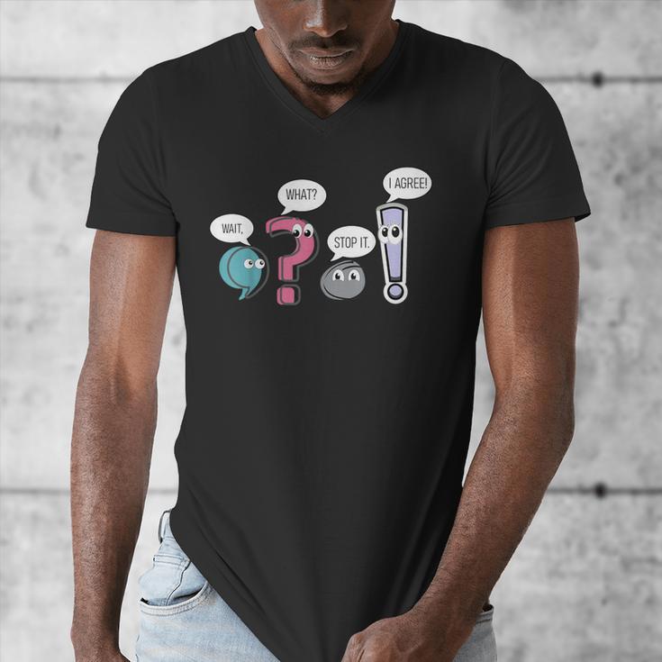 Grammar TeacherWait What Stop It I Agree Men's V-Neck T-Shirt, funny design