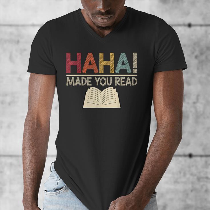 Ha Ha Made You Read Reading Teacher Teaching Men's V-Neck T-Shirt, funny design