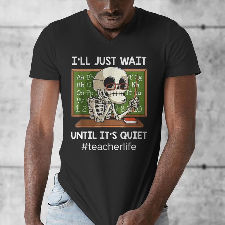I'Ll Just Wait Until It's Quiet Sarcastic Teacher Men's V-Neck T-Shirt, funny design I'Ll Just Wait Until It's Quiet Sarcastic Teacher Men's V-Neck T-Shirt, funny design