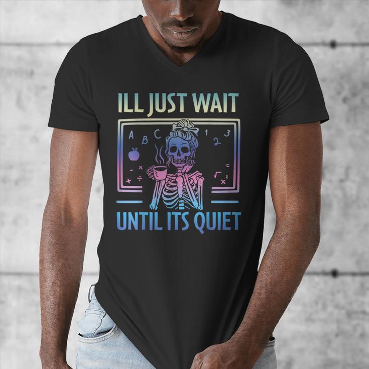 I'Ll Just Wait Until It's Quiet Skeleton Messy Bun Teacher Men's V-Neck T-Shirt, funny design