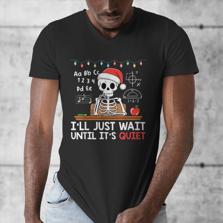 I'Ll Just Wait Until It's Quiet Skeleton Teacher Christmas Men's V-Neck T-Shirt, funny design I'Ll Just Wait Until It's Quiet Skeleton Teacher Christmas Men's V-Neck T-Shirt, funny design