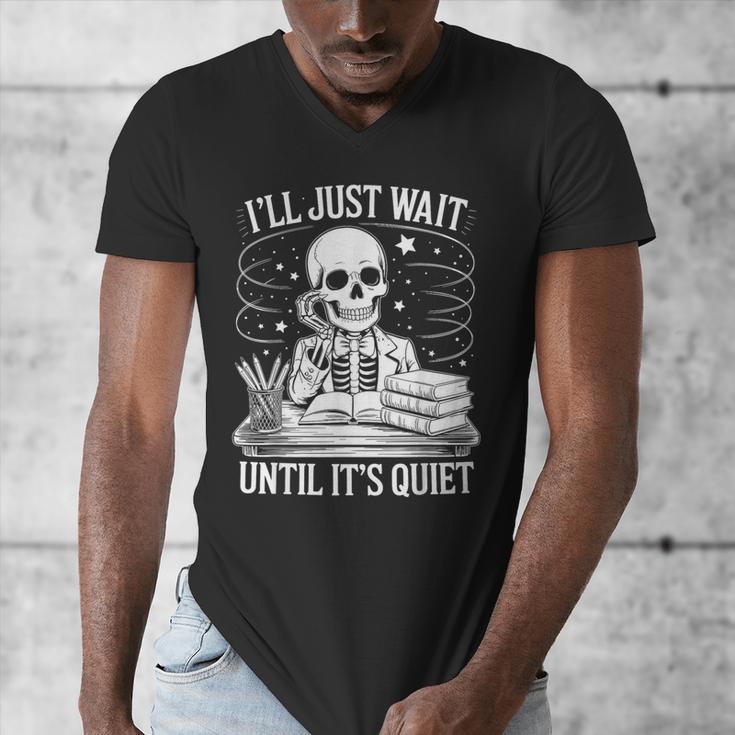 I'Ll Wait Until It's Quiet Tshirt Skeleton Teacher Halloween Men's V-Neck T-Shirt, funny design