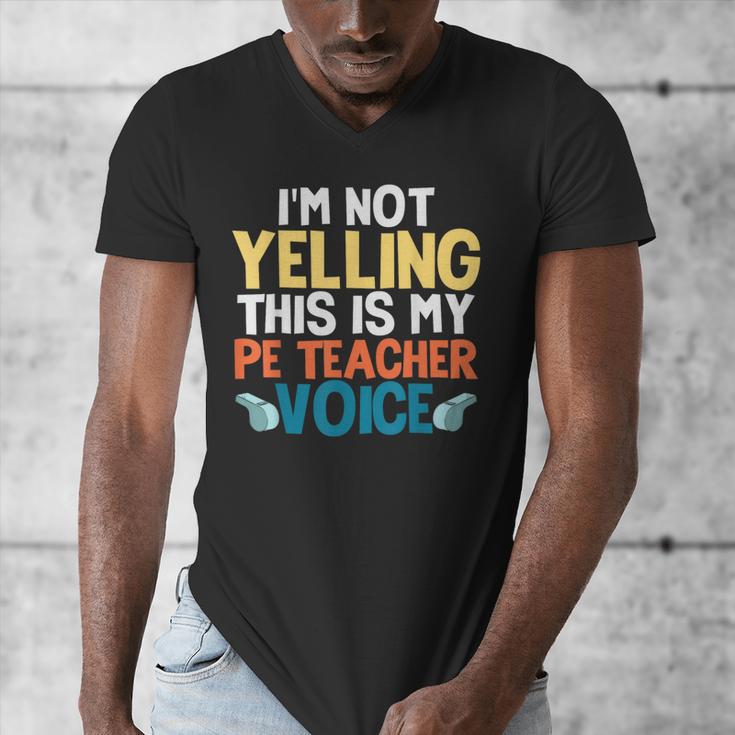 I'm Not Yelling This Is My PE Teacher Voice Men's V-Neck T-Shirt, Pe Teacher Gifts, funny design I'm Not Yelling This Is My PE Teacher Voice Men's V-Neck T-Shirt, Pe Teacher Gifts, funny design