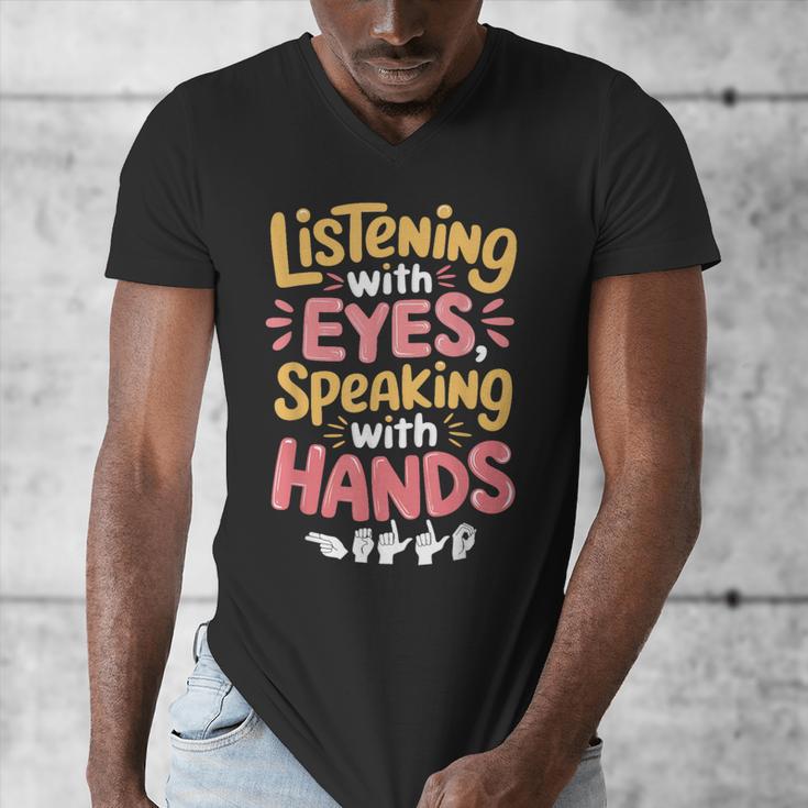 Listening With Eyes ASL Teacher Deaf People ASL Interpreter Men's V-Neck T-Shirt, funny design Listening With Eyes ASL Teacher Deaf People ASL Interpreter Men's V-Neck T-Shirt, funny design