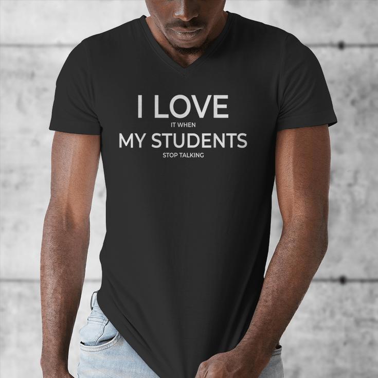 I Love It When My Students Stop Talking Highschool Teacher Men's V-Neck T-Shirt, funny design I Love It When My Students Stop Talking Highschool Teacher Men's V-Neck T-Shirt, funny design