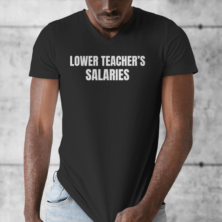 Lower Teacher Salaries Men's V-Neck T-Shirt, funny design