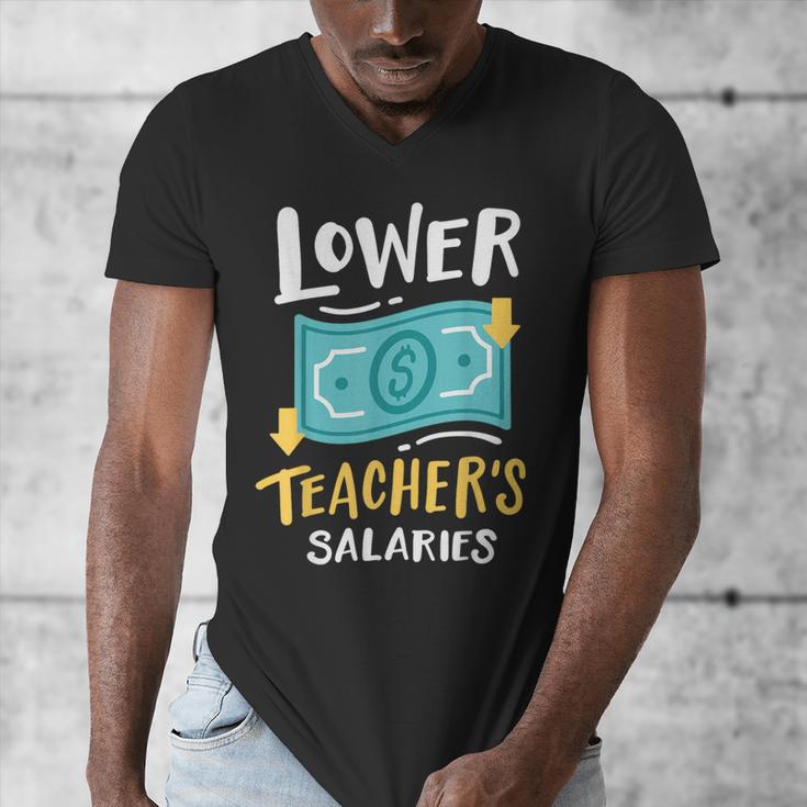 Lower Teacher's Salaries For Men Women Girls Kids Men's V-Neck T-Shirt, funny design Lower Teacher's Salaries For Men Women Girls Kids Men's V-Neck T-Shirt, funny design