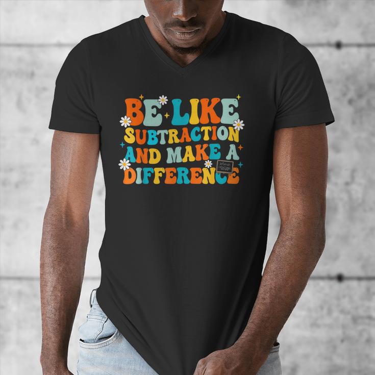 Math Teacher Be Like Subtraction And Make a Difference Men's V-Neck T-Shirt, funny design
