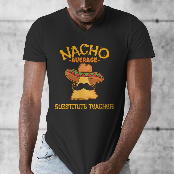 Nacho Average Substitute Teacher Mexican Cinco De Mayo Men Women Men's V-Neck T-Shirt, funny design Nacho Average Substitute Teacher Mexican Cinco De Mayo Men Women Men's V-Neck T-Shirt, funny design