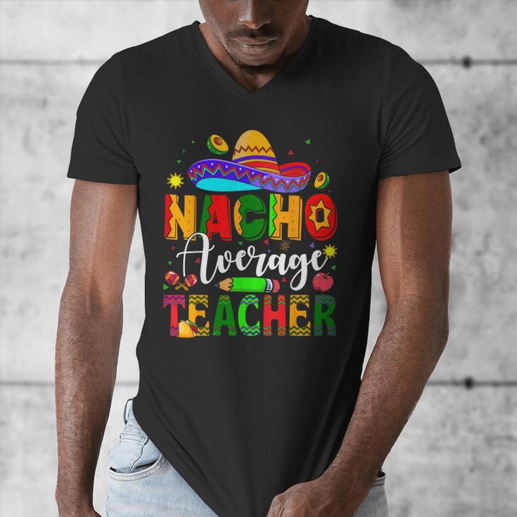 Nacho Average Teacher Mexican Teacher Cinco De Mayo Fiesta Men Women Girls Kids Men's V-Neck T-Shirt, funny design