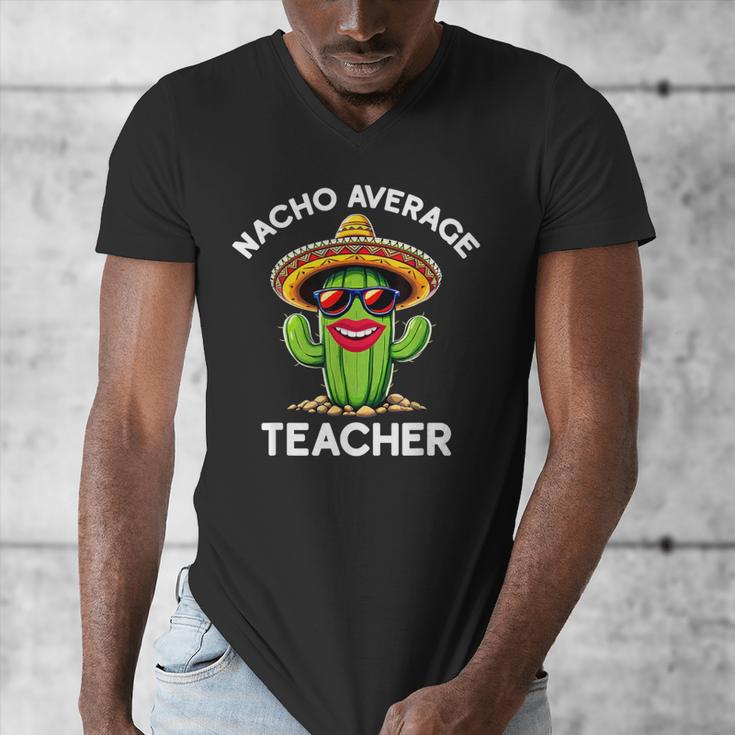 Nacho Average Teacher Sarcastic Women Teaching Men's V-Neck T-Shirt, funny design Nacho Average Teacher Sarcastic Women Teaching Men's V-Neck T-Shirt, funny design