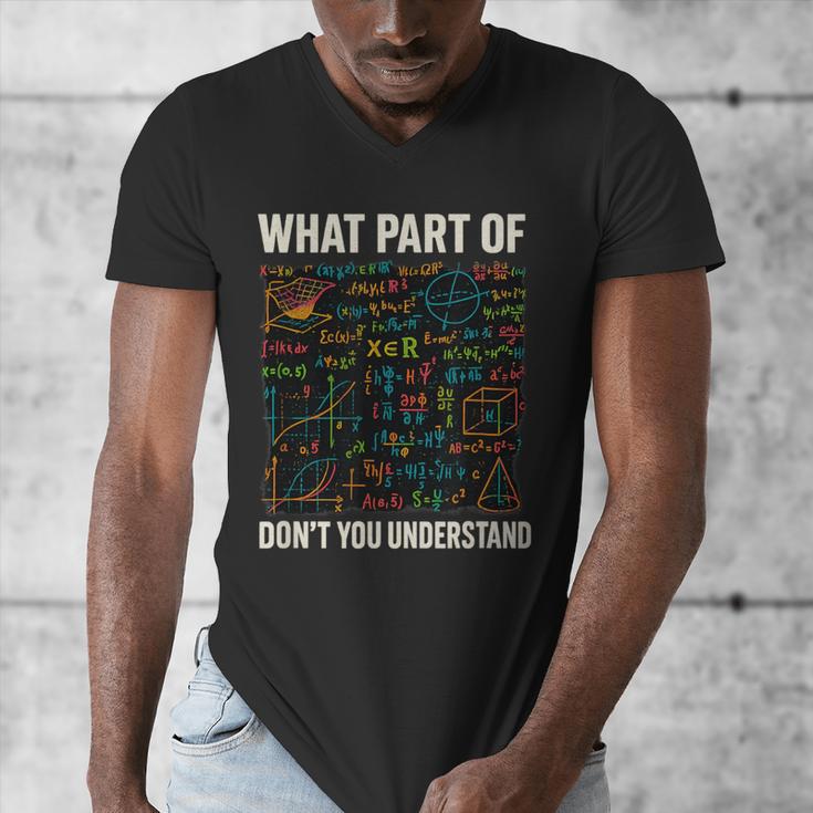 What Part Of Don't You Understand Math Teacher Men's V-Neck T-Shirt, funny design What Part Of Don't You Understand Math Teacher Men's V-Neck T-Shirt, funny design