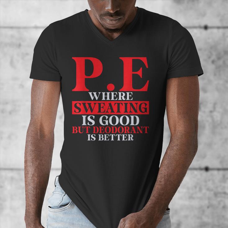 PE Where Sweating Is Good But Deodorant Is Better PE Teacher Men's V-Neck T-Shirt, Pe Teacher Gifts, funny design PE Where Sweating Is Good But Deodorant Is Better PE Teacher Men's V-Neck T-Shirt, Pe Teacher Gifts, funny design
