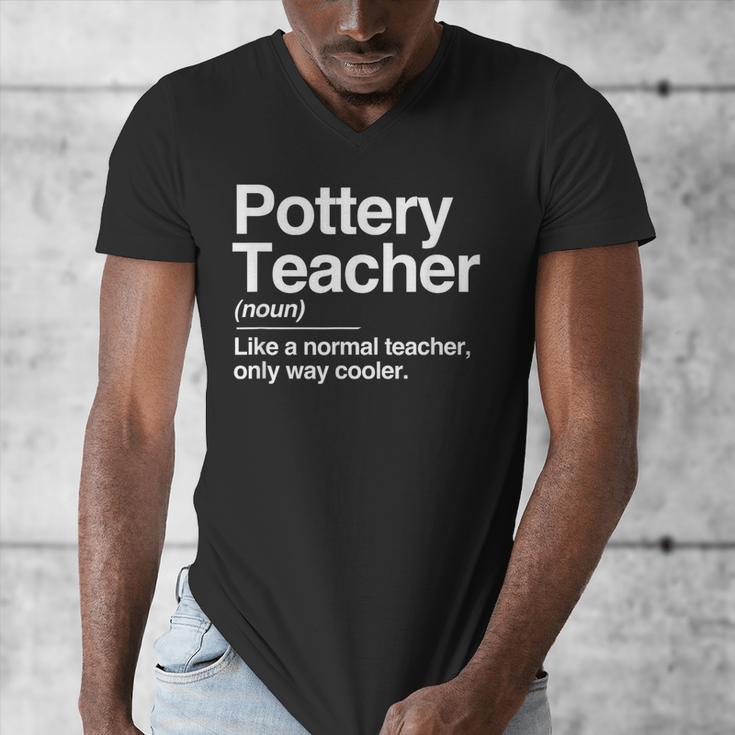 Pottery Teacher Definition Normal Only Cooler Ceramics Men's V-Neck T-Shirt, funny design Pottery Teacher Definition Normal Only Cooler Ceramics Men's V-Neck T-Shirt, funny design