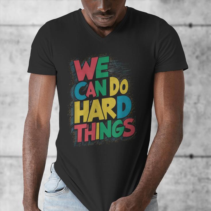 School Teachers Motivational Quote We Can Do Hard Things Men Women Kids Men's V-Neck T-Shirt, funny design School Teachers Motivational Quote We Can Do Hard Things Men Women Kids Men's V-Neck T-Shirt, funny design