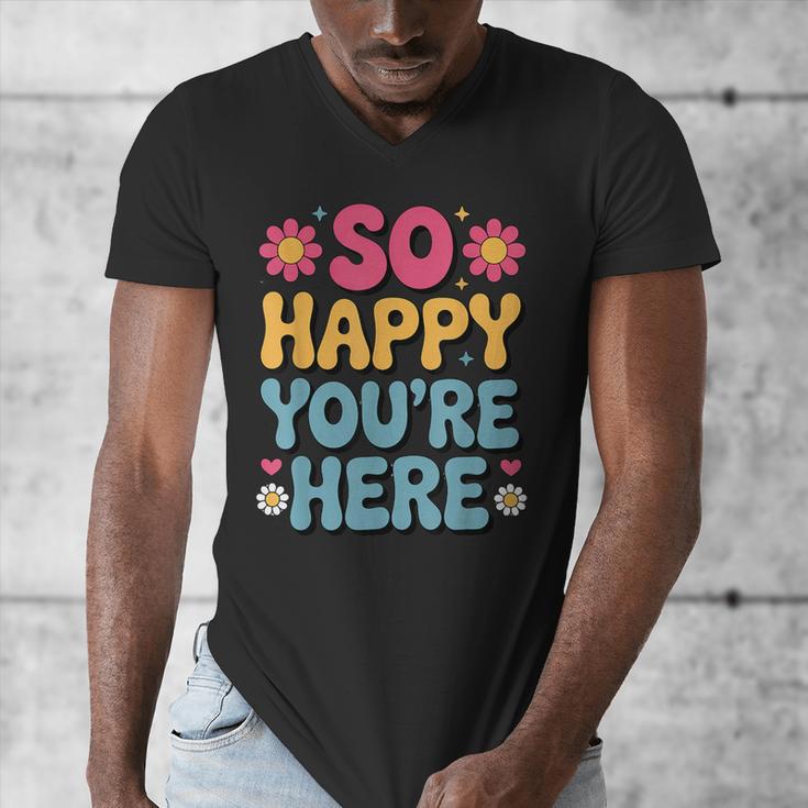 So Happy You’Re Here Groovy Retro Positivity Women Teacher Men's V-Neck T-Shirt, Groovy Teacher Gifts, funny design So Happy You’Re Here Groovy Retro Positivity Women Teacher Men's V-Neck T-Shirt, Groovy Teacher Gifts, funny design