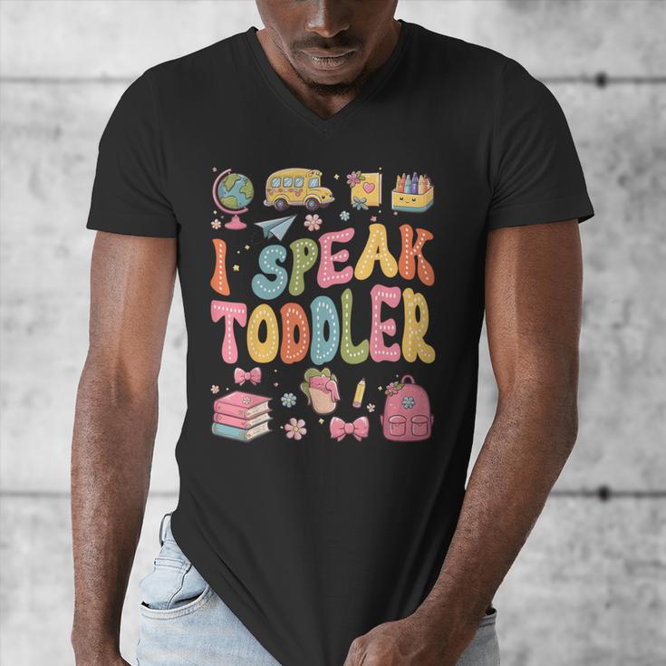 I Speak Toddler Teacher Pre-K Frist Day Back To School Men's V-Neck T-Shirt, funny design