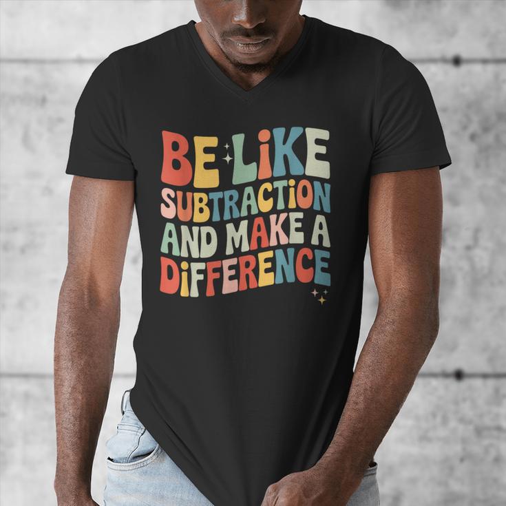 Be Like Subtraction And Make A Difference Math Teacher Women Men's V-Neck T-Shirt, funny design Be Like Subtraction And Make A Difference Math Teacher Women Men's V-Neck T-Shirt, funny design