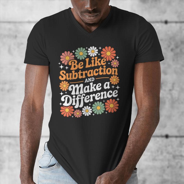 Be Like Subtraction Make A Difference Teacher Student Math Men's V-Neck T-Shirt, funny design