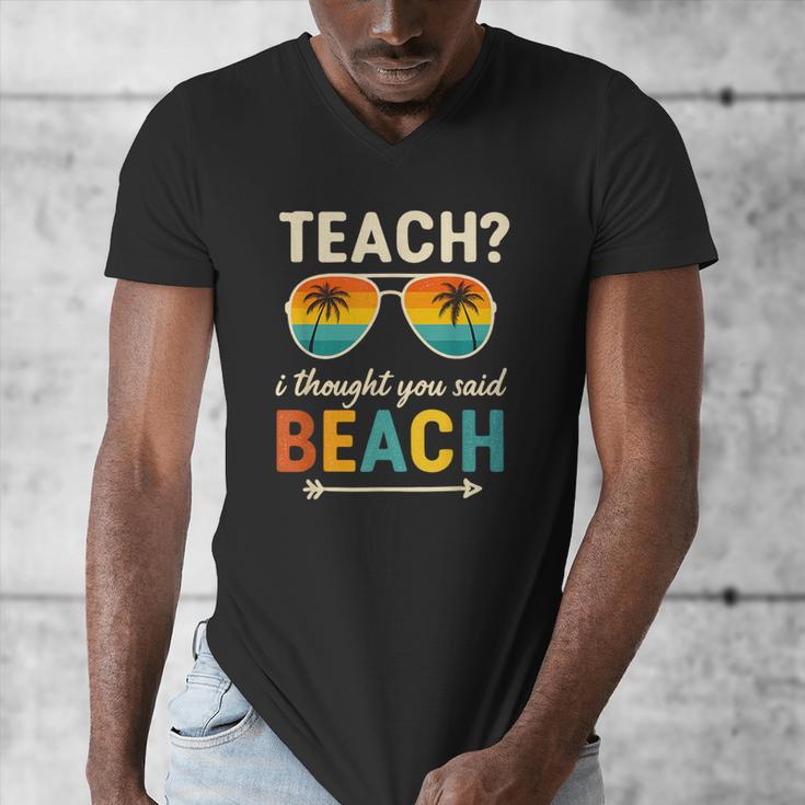 Teach I Thought You Said Beach Teacher Summer Vacation Men's V-Neck T-Shirt, funny design Teach I Thought You Said Beach Teacher Summer Vacation Men's V-Neck T-Shirt, funny design
