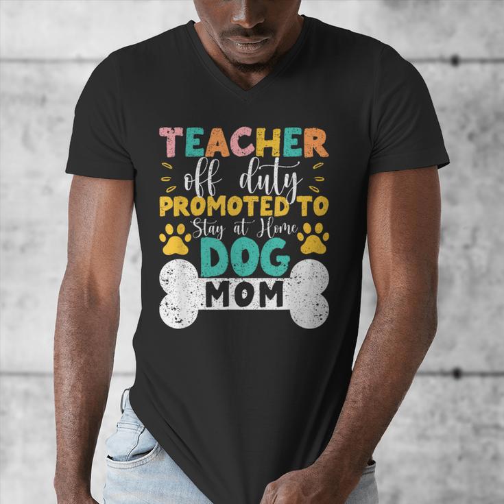 Teacher Off Duty Promoted To Stay At Home Dog Mom Teachers Men's V-Neck T-Shirt, Couple Gifts, funny design Teacher Off Duty Promoted To Stay At Home Dog Mom Teachers Men's V-Neck T-Shirt, Couple Gifts, funny design