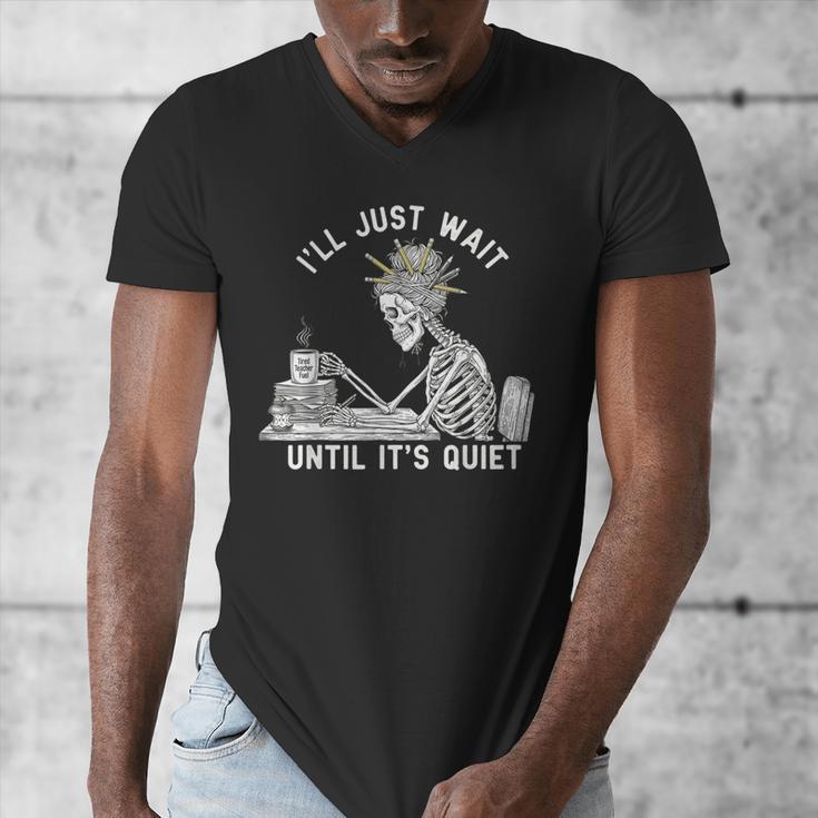 Teacher Skeleton Messy Bun I'Ll Just Wait Until Its Quiet Men's V-Neck T-Shirt, funny design