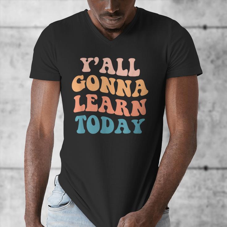 Teacher Y'All Gonna Learn Today First Day Of School Teachers Men's V-Neck T-Shirt, funny design