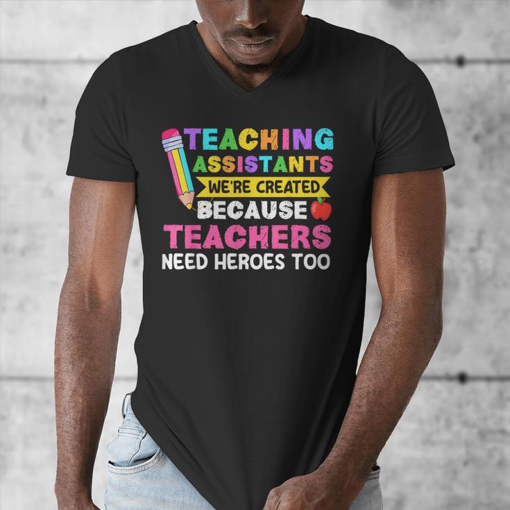 Teaching Assistants Were Create Because Teacher Needs Heroes Men's V-Neck T-Shirt, funny design