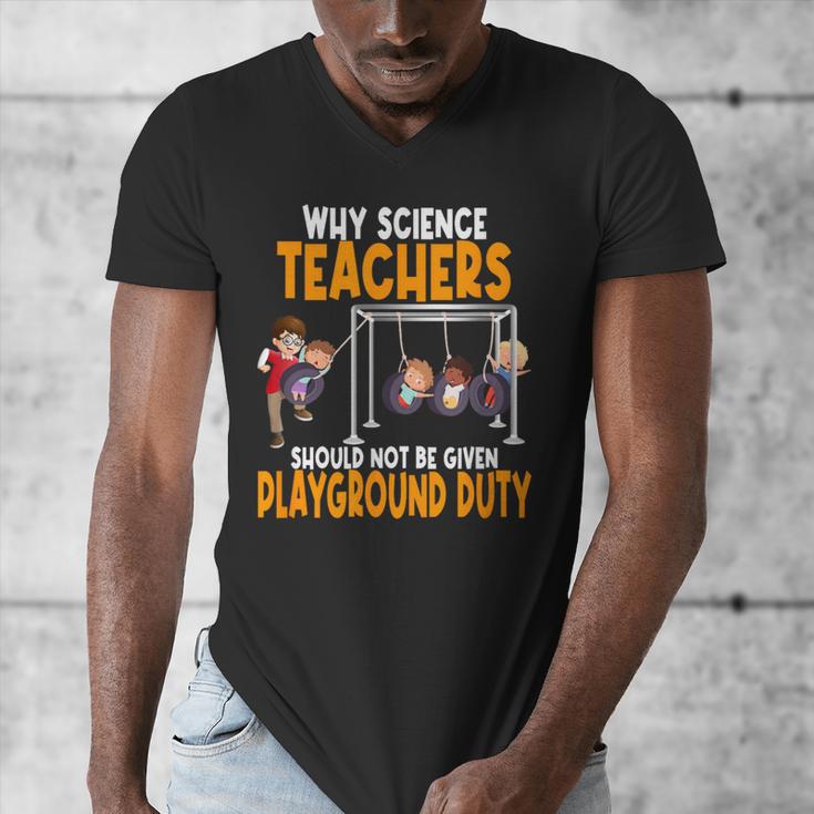 Why Science Teachers Should Not Be Given Playground Duty For Men Women Men's V-Neck T-Shirt, Science Teacher Gifts, funny design Why Science Teachers Should Not Be Given Playground Duty For Men Women Men's V-Neck T-Shirt, Science Teacher Gifts, funny design