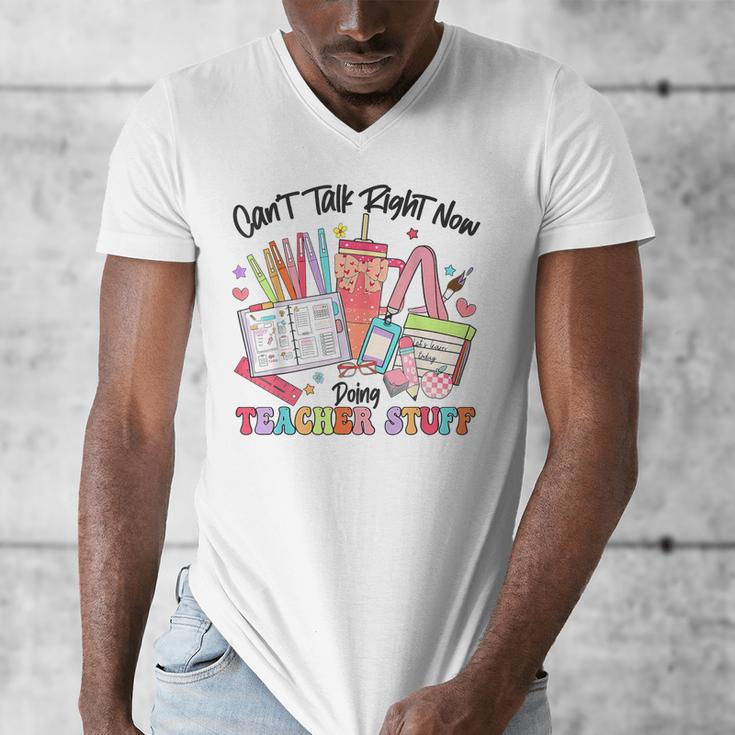 Can't Talk Right Now Doing Teacher Stuff Teacher Stuff Men's V-Neck T-Shirt, funny design Can't Talk Right Now Doing Teacher Stuff Teacher Stuff Men's V-Neck T-Shirt, funny design
