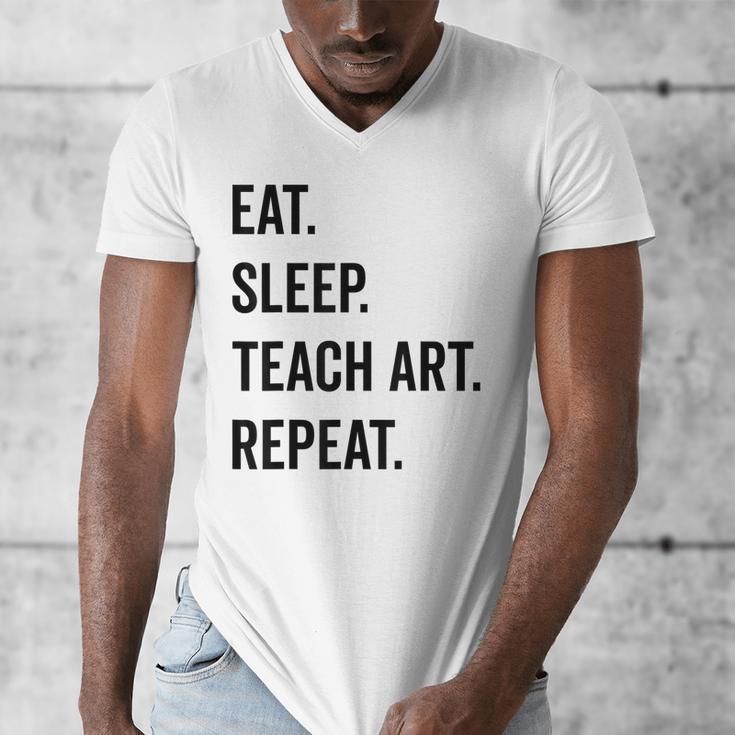Eat Sleep Teach Art Repeat Teaching Art Teacher Men's V-Neck T-Shirt, funny design