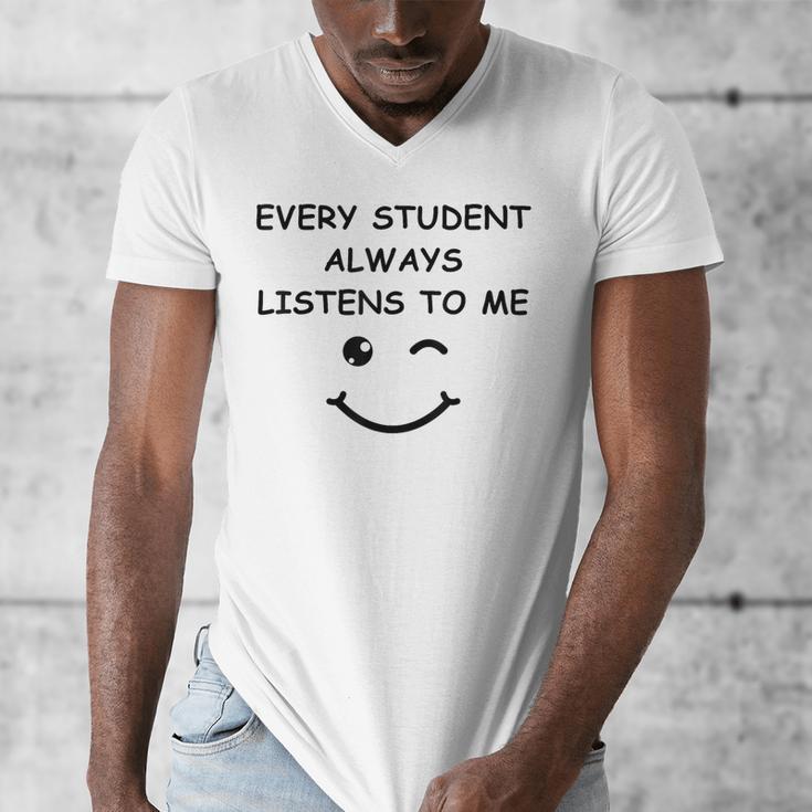 Every Student Always Listens To Me Teacher Lie Party Men's V-Neck T-Shirt, funny design Every Student Always Listens To Me Teacher Lie Party Men's V-Neck T-Shirt, funny design