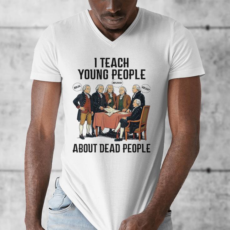I Teach Young People About Dead-People History Teachers Men's V-Neck T-Shirt, History Teacher Gifts, funny design I Teach Young People About Dead-People History Teachers Men's V-Neck T-Shirt, History Teacher Gifts, funny design