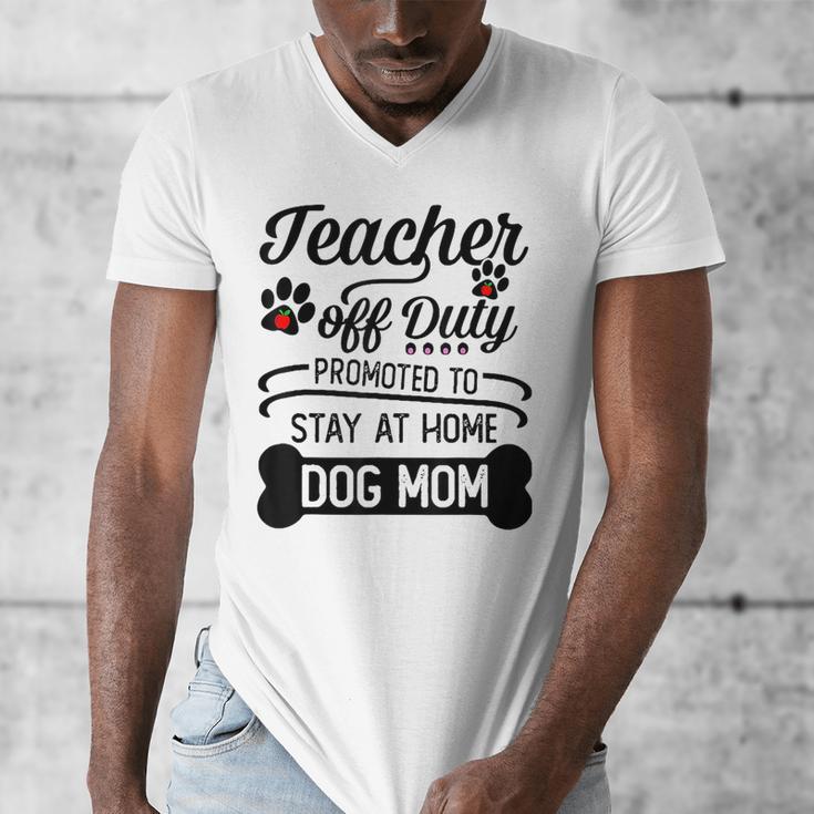 Teacher Off Duty Promoted To Stay At Home Dog Mom Tshirt Men Women Men's V-Neck T-Shirt, Couple Gifts, funny design Teacher Off Duty Promoted To Stay At Home Dog Mom Tshirt Men Women Men's V-Neck T-Shirt, Couple Gifts, funny design
