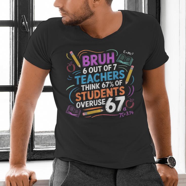 6 Out Of 7 Teachers Think 67 Of Students Overuse 67 Meme Men's V-Neck T-Shirt, gift for family, gift for coworker 6 Out Of 7 Teachers Think 67 Of Students Overuse 67 Meme Men's V-Neck T-Shirt, gift for family, gift for coworker