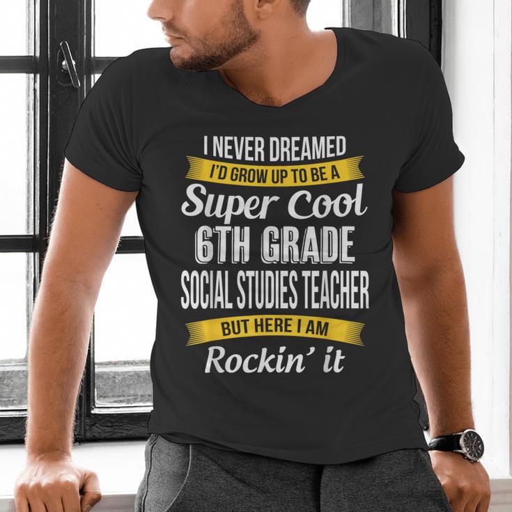 6th Grade Social Studies Teacher Appreciation Men's V-Neck T-Shirt, gift for family, gift for coworker 6th Grade Social Studies Teacher Appreciation Men's V-Neck T-Shirt, gift for family, gift for coworker