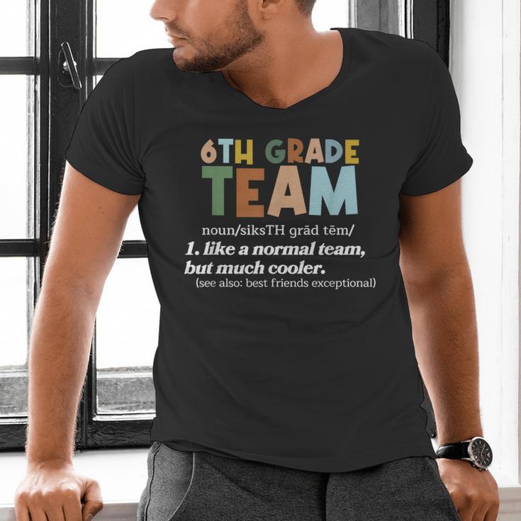 6th Grade Team Teacher Like A Normal Team Sixth Grade Men's V-Neck T-Shirt, gift for family, gift for coworker 6th Grade Team Teacher Like A Normal Team Sixth Grade Men's V-Neck T-Shirt, gift for family, gift for coworker