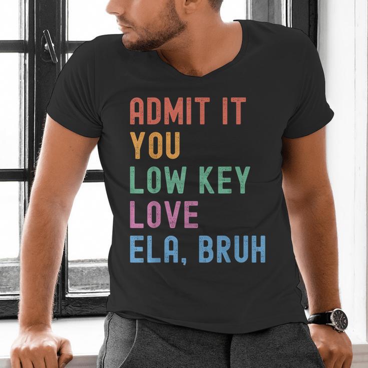 Admit It You Low Key Love ELA Bruh English Teacher Men's V-Neck T-Shirt, English Teacher Shirts, gift for family, gift for coworker Admit It You Low Key Love ELA Bruh English Teacher Men's V-Neck T-Shirt, English Teacher Shirts, gift for family, gift for coworker