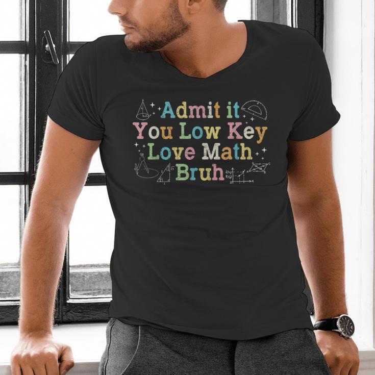 Admit It You Low Key Love Math Bruh Meme Math Teacher Men's V-Neck T-Shirt, gift for family, gift for coworker Admit It You Low Key Love Math Bruh Meme Math Teacher Men's V-Neck T-Shirt, gift for family, gift for coworker
