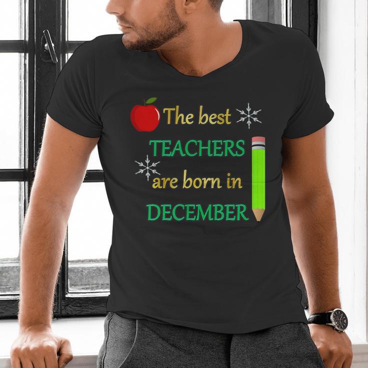 THE BEST TEACHERS ARE BORN IN DECEMBER Men's V-Neck T-Shirt, gift for family, gift for coworker THE BEST TEACHERS ARE BORN IN DECEMBER Men's V-Neck T-Shirt, gift for family, gift for coworker