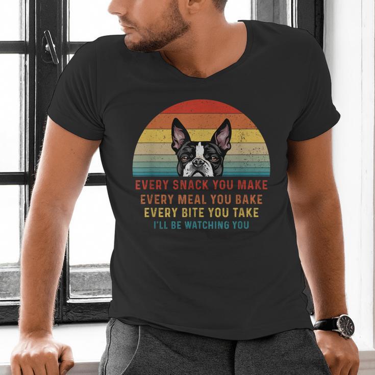 Boston Terrier Dog Every Snack You Make Every Meal You Bake Men Women Men's V-Neck T-Shirt, gift for family, gift for coworker
