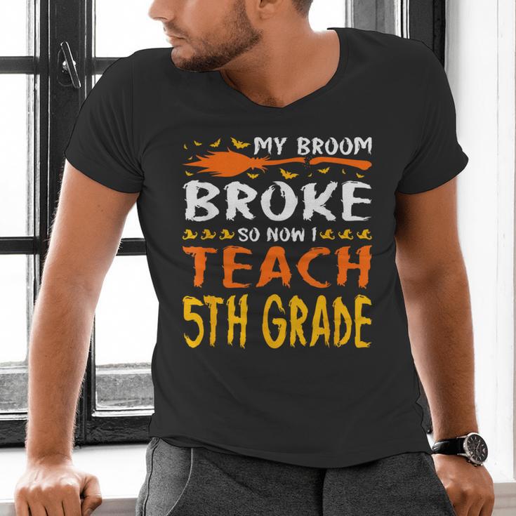 My Broom Broke So Now I Teach 5th Grade Halloween Teacher Men's V-Neck T-Shirt, gift for family, gift for coworker My Broom Broke So Now I Teach 5th Grade Halloween Teacher Men's V-Neck T-Shirt, gift for family, gift for coworker