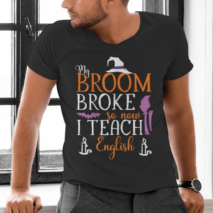 My Broom Broke So Now I Teach English English Teacher Witch Men's V-Neck T-Shirt, English Teacher Shirts, gift for family, gift for coworker My Broom Broke So Now I Teach English English Teacher Witch Men's V-Neck T-Shirt, English Teacher Shirts, gift for family, gift for coworker