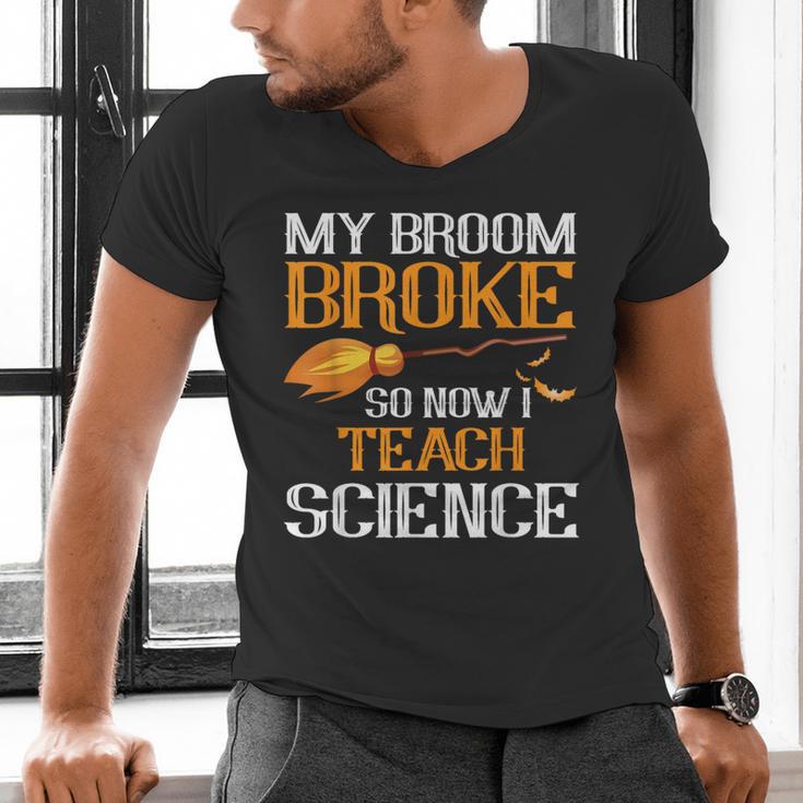My Broom Broke So Now I Teach Science Teacher Halloween Men's V-Neck T-Shirt, Science Teacher Shirts, gift for family, gift for coworker My Broom Broke So Now I Teach Science Teacher Halloween Men's V-Neck T-Shirt, Science Teacher Shirts, gift for family, gift for coworker