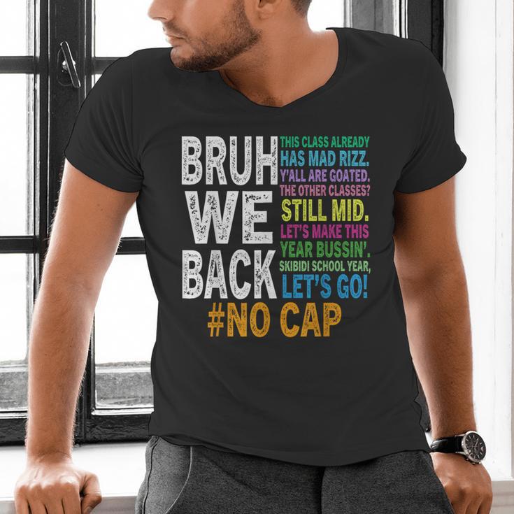 Bruh We Back Bruh No Cap We'Re Back Teacher Student Men's V-Neck T-Shirt, gift for family, gift for coworker
