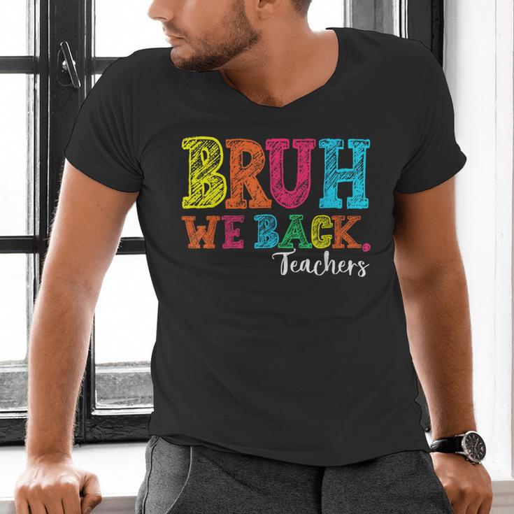 Bruh We Back Teacher First Day Of School Back To School Men's V-Neck T-Shirt, gift for family, gift for coworker Bruh We Back Teacher First Day Of School Back To School Men's V-Neck T-Shirt, gift for family, gift for coworker