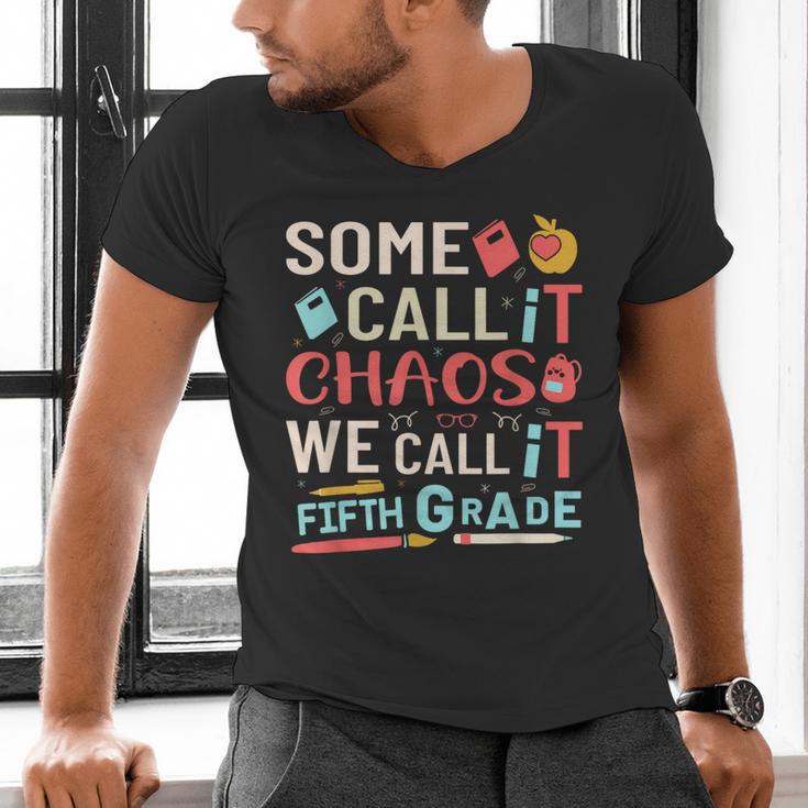 Some Call It Chaos We Call It Fifth Grade 5th Grade Teacher Men's V-Neck T-Shirt, gift for family, gift for coworker