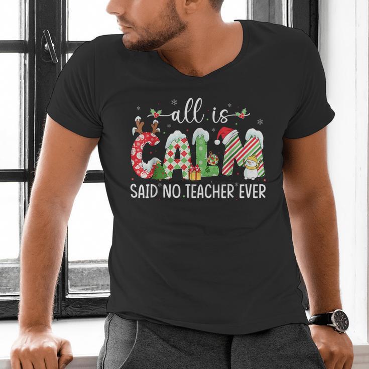 All Is Calm Said No Teacher Ever Teacher Christmas Men's V-Neck T-Shirt, gift for family, gift for coworker